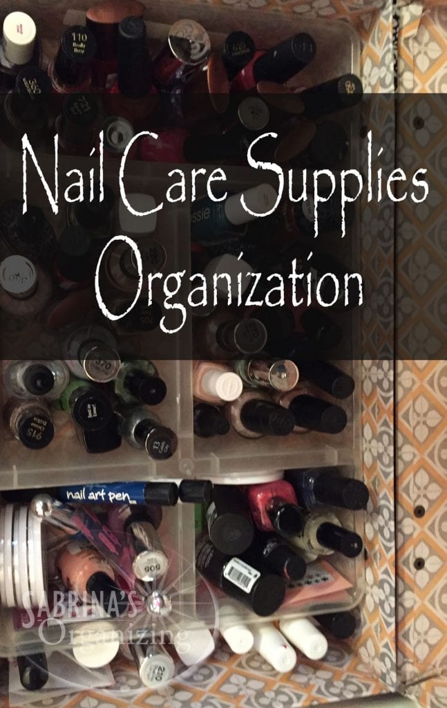 Nail Care Supplies Organization Tips Made Easy - Sabrinas Organizing